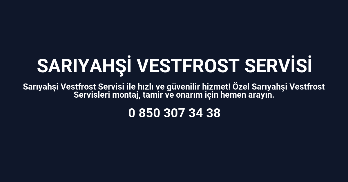 Sarıyahşi Vestfrost Servisi